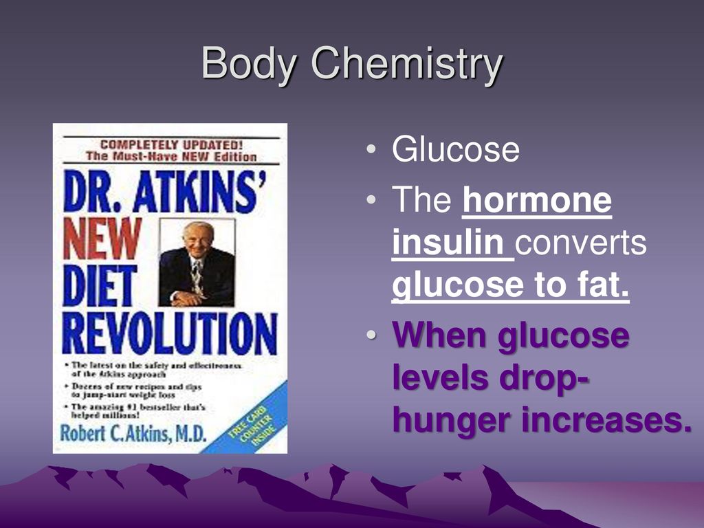 Body Chemistry Glucose The hormone insulin converts glucose to fat.