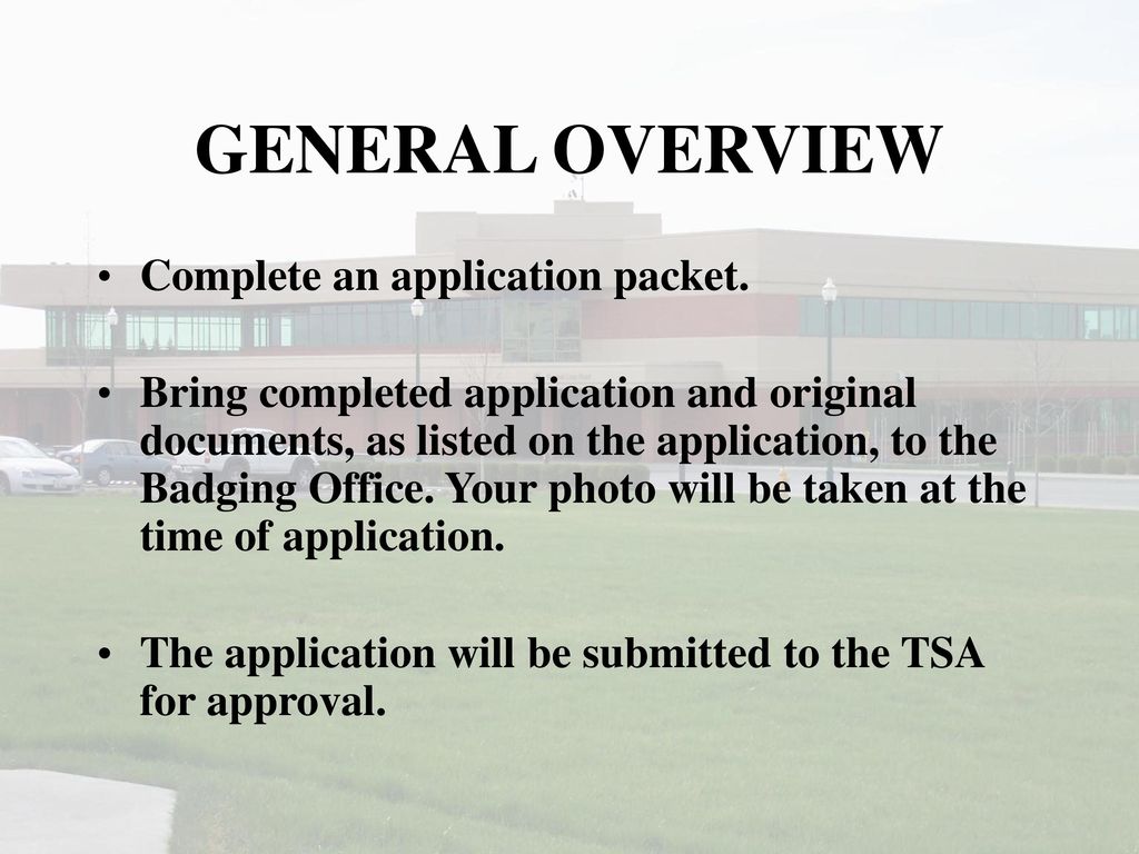 GENERAL OVERVIEW Complete an application packet.