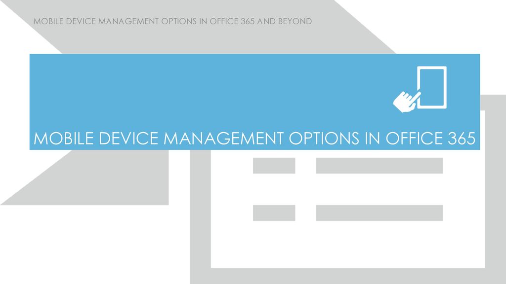 Mobile Device Management Options In Office 365 And Beyond Ppt Download