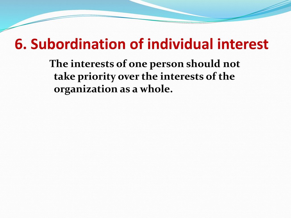 6. Subordination of individual interest