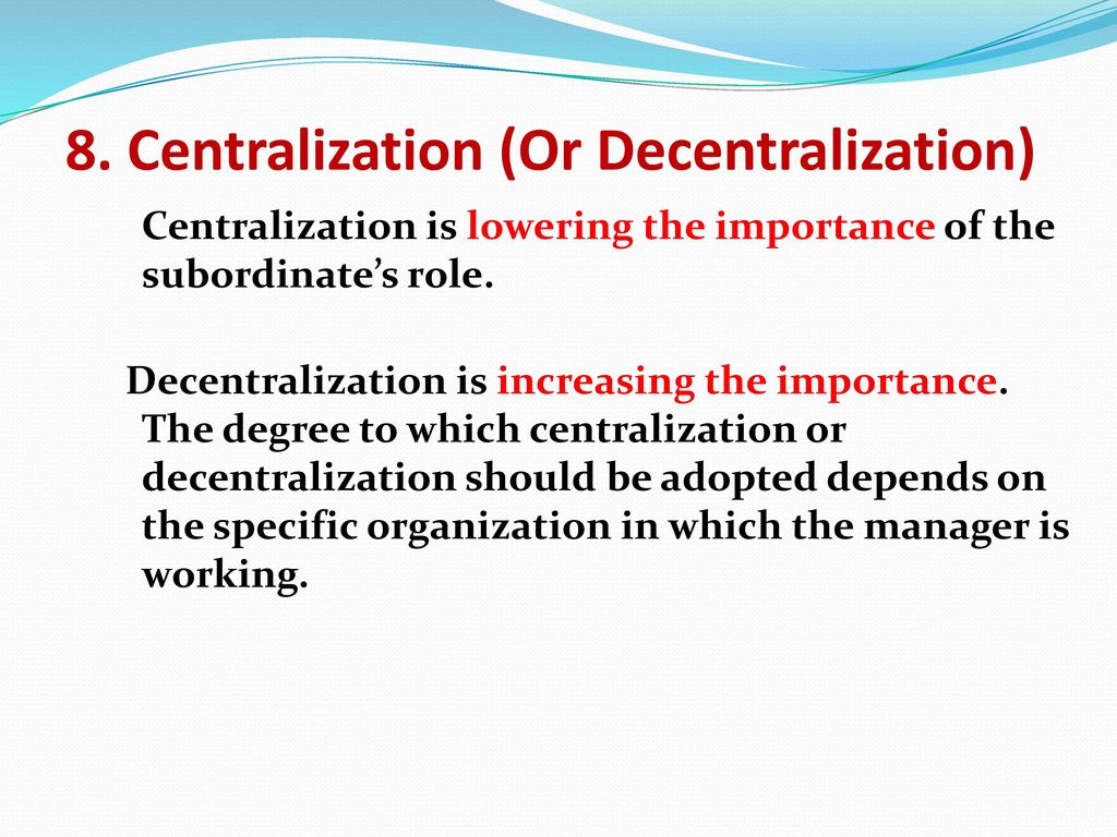 8. Centralization (Or Decentralization)