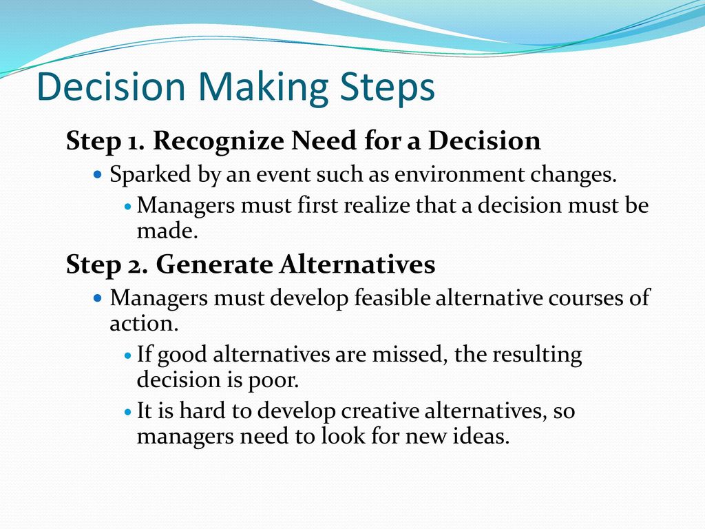 Decision Making Steps Step 1. Recognize Need for a Decision