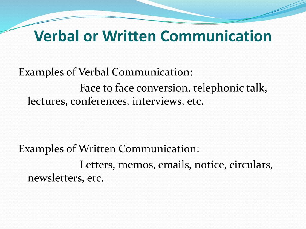 Verbal or Written Communication