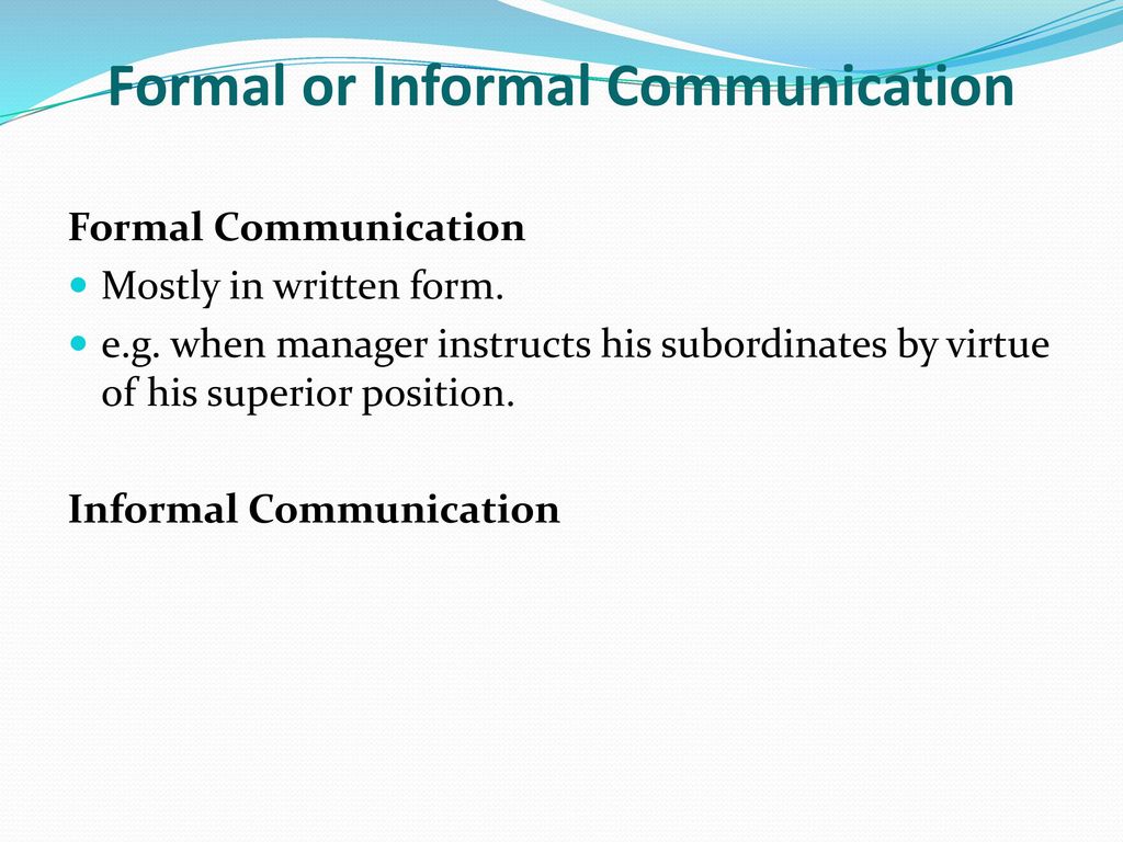 Formal or Informal Communication