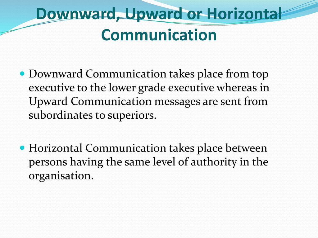 Downward, Upward or Horizontal Communication