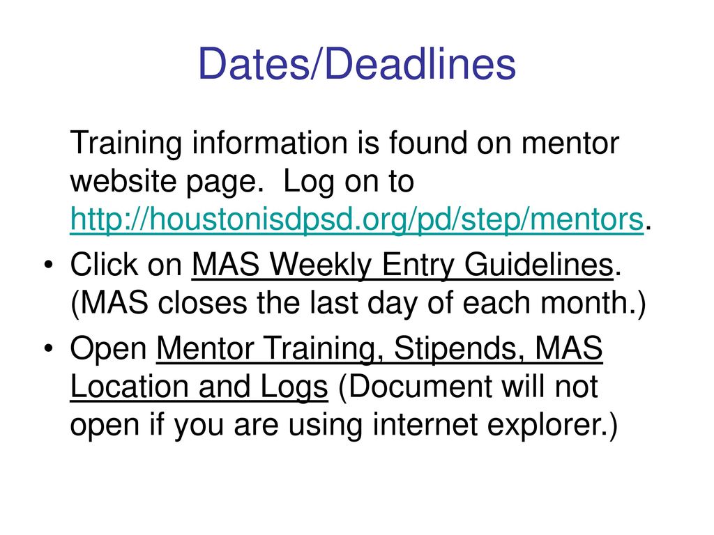 Dates/Deadlines Training information is found on mentor website page. Log on to
