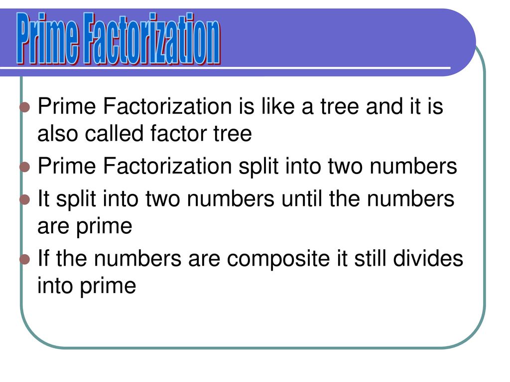 PRIME, COMPOSITE, FACTOR, MULTIPLES, PRIME FACTORIZATION ppt download