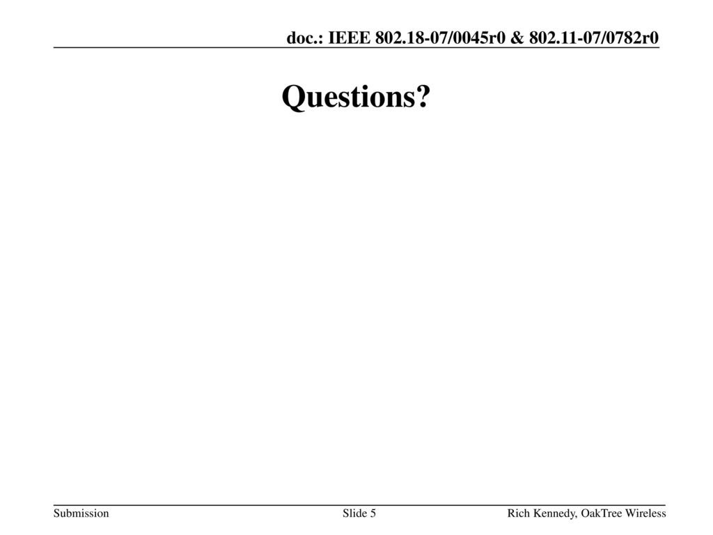 Questions Month Year doc.: IEEE yy/xxxxr0