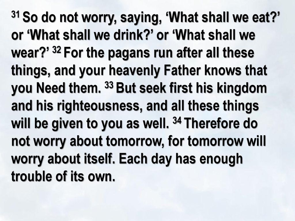 Matthew 6 25 34 Niv Do Not Worry Ppt Download