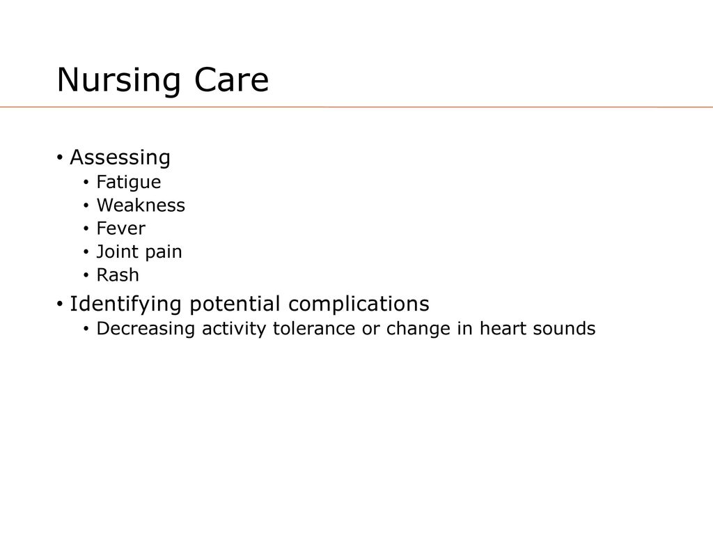 Nursing Care Assessing Identifying potential complications Fatigue