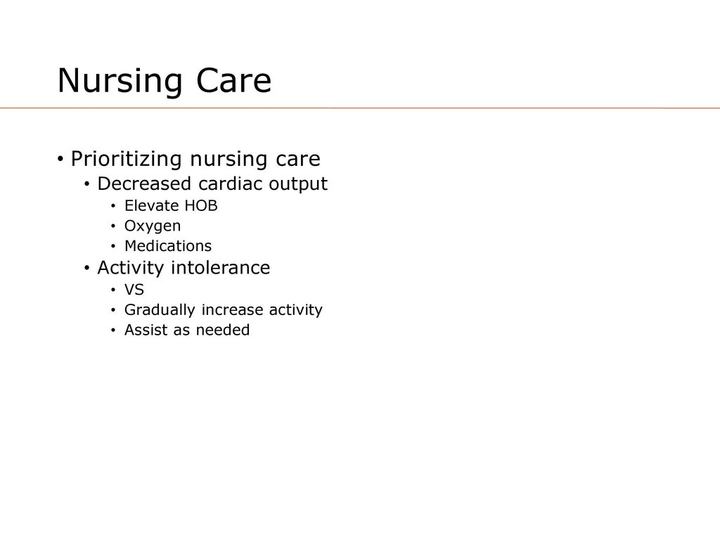 Nursing Care Prioritizing nursing care Decreased cardiac output