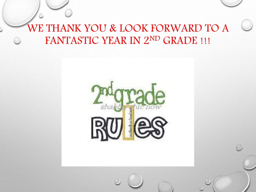 We Thank You & Look Forward to a Fantastic Year in 2nd Grade !!!