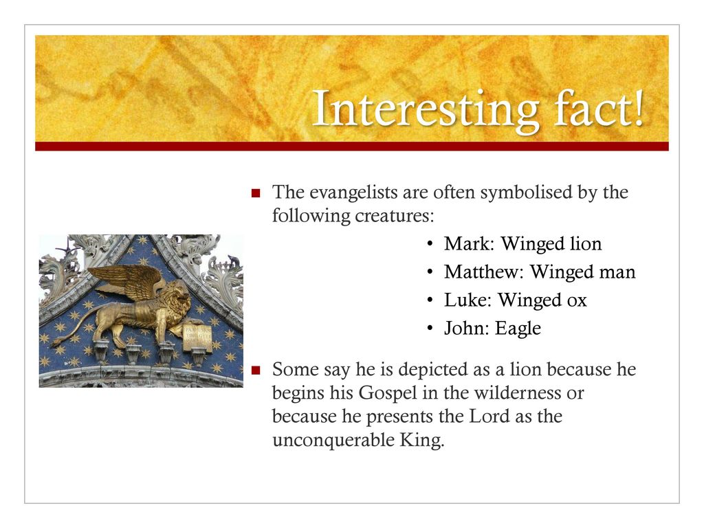 Interesting fact! The evangelists are often symbolised by the following creatures: Mark: Winged lion.