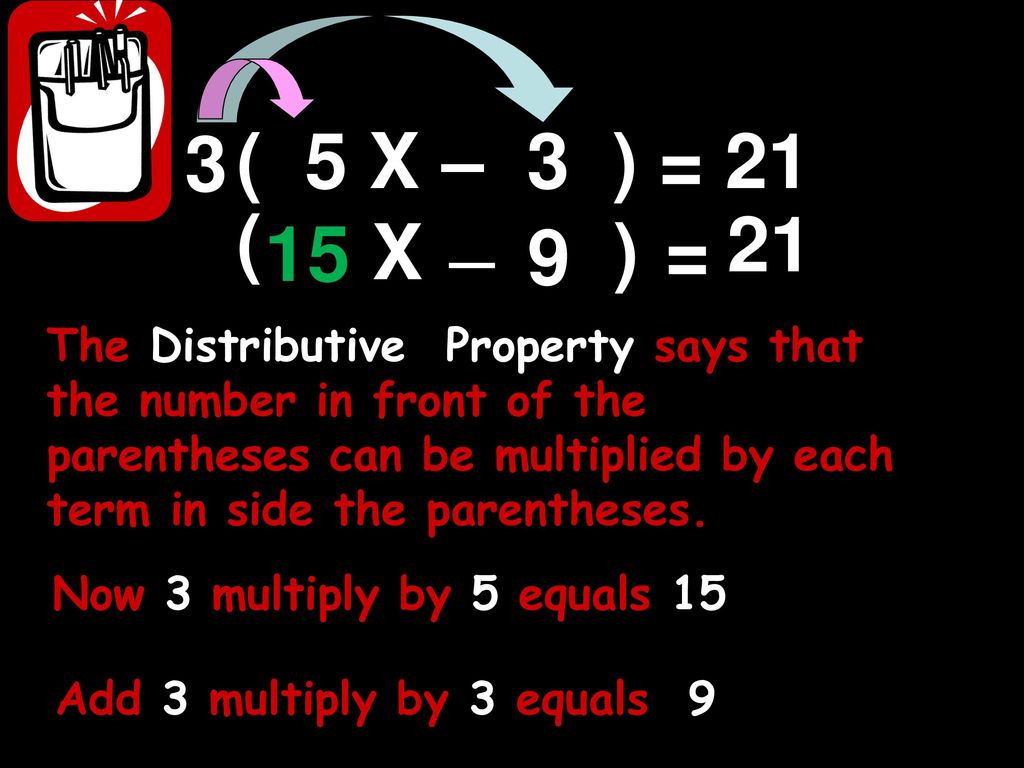 3 ( 5 X – 3 ) = 21. _. ( X. ) = 9.