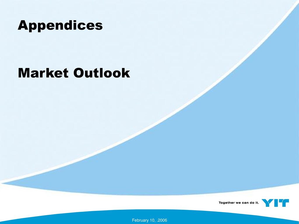 Appendices Market Outlook YIT Rakennus Oy