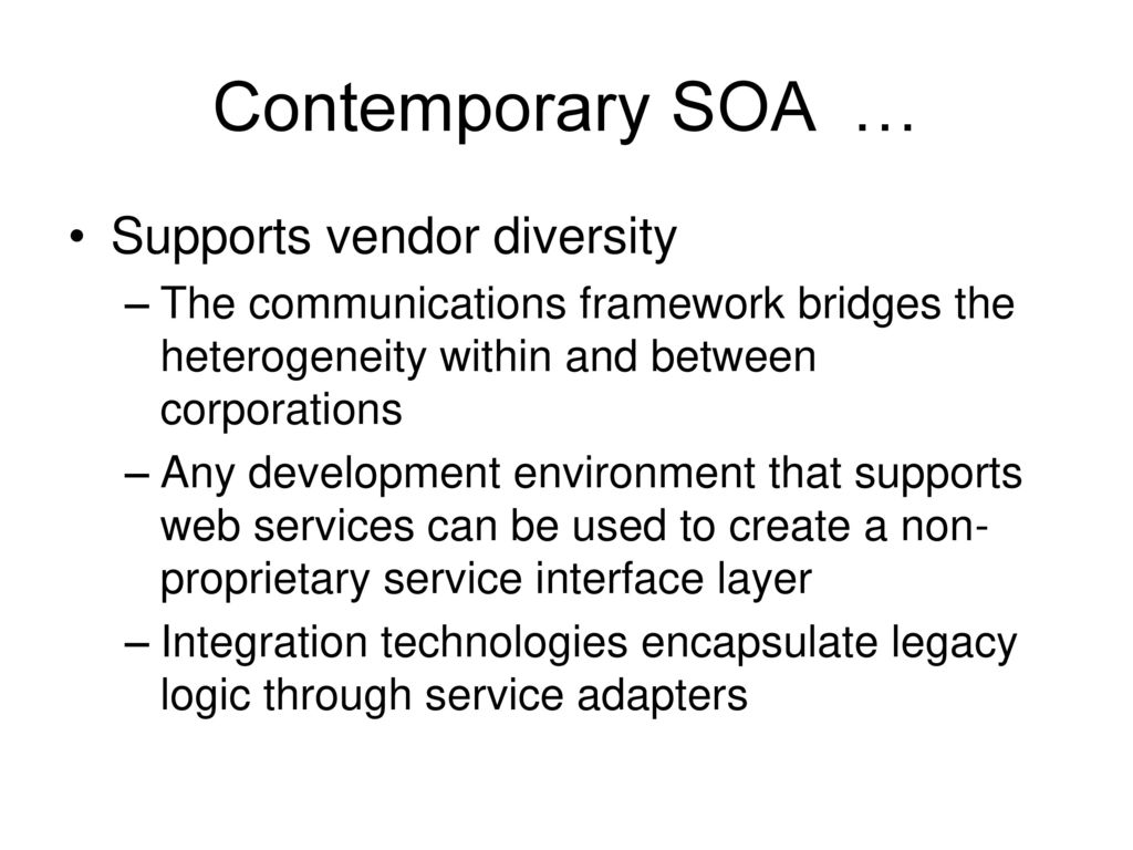 Contemporary SOA … Supports vendor diversity