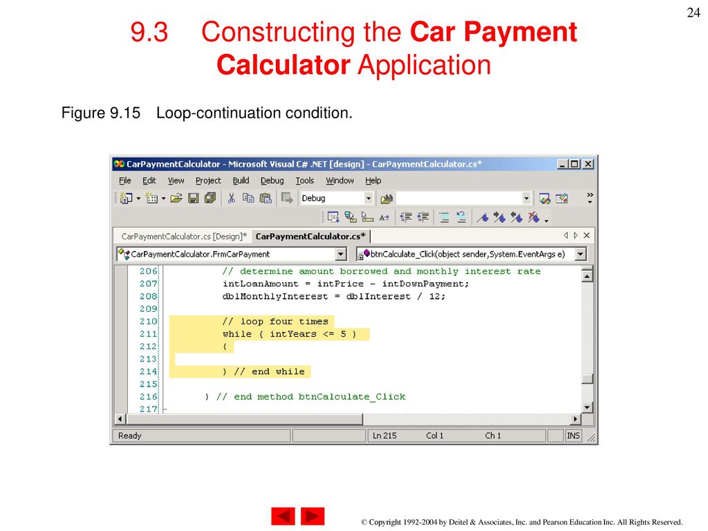 Tutorial 9 - Car Payment Calculator Application Introducing the while  Repetition Statement Outline 9.1 Test-Driving the Car Payment Calculator  Application. - ppt download