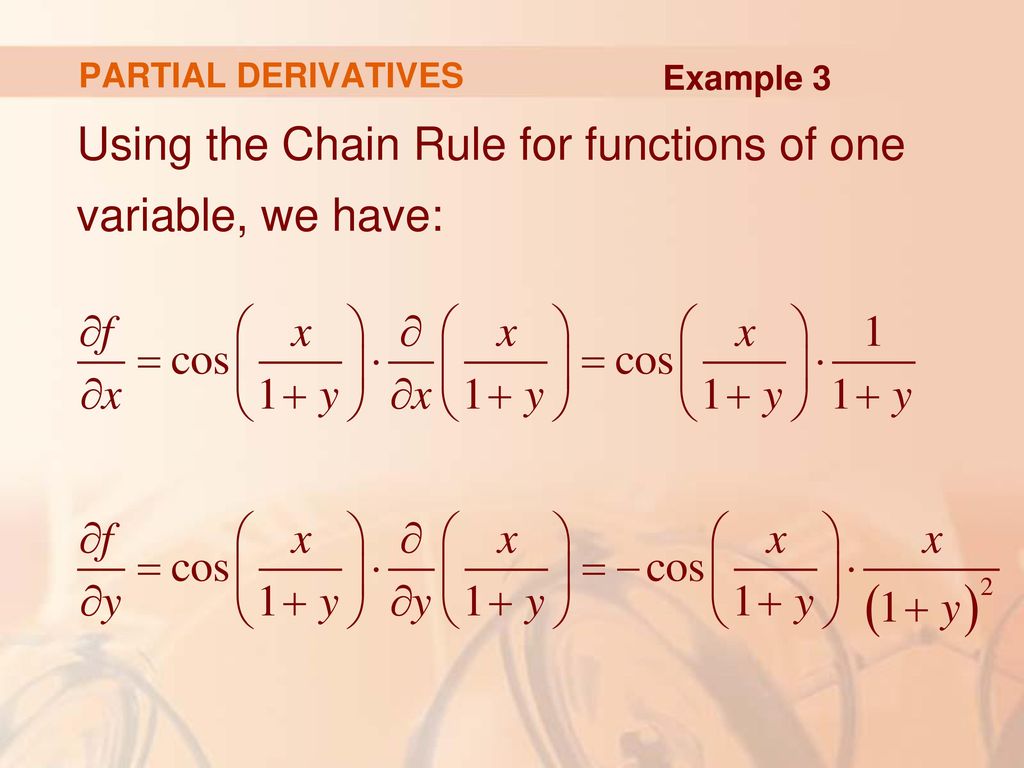 Using the Chain Rule for functions of one variable, we have: