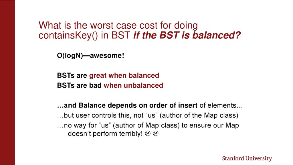 What Is The Worst Case Cost For Doing ContainsKey() In BST If The BST Is Balanced 