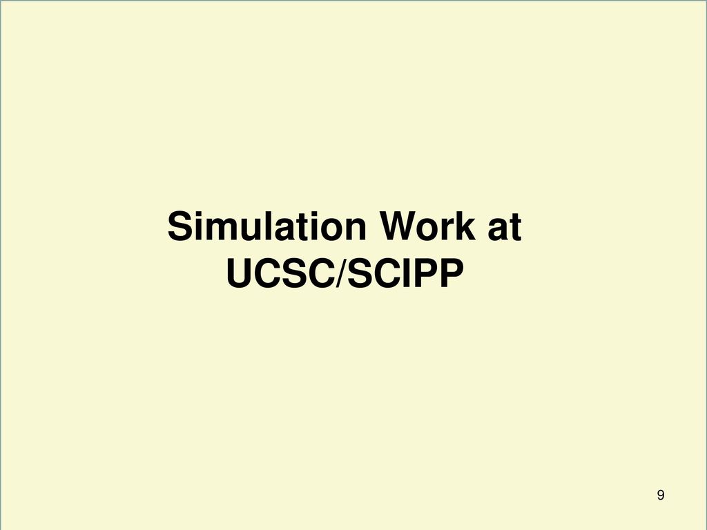 Simulation Work at UCSC/SCIPP