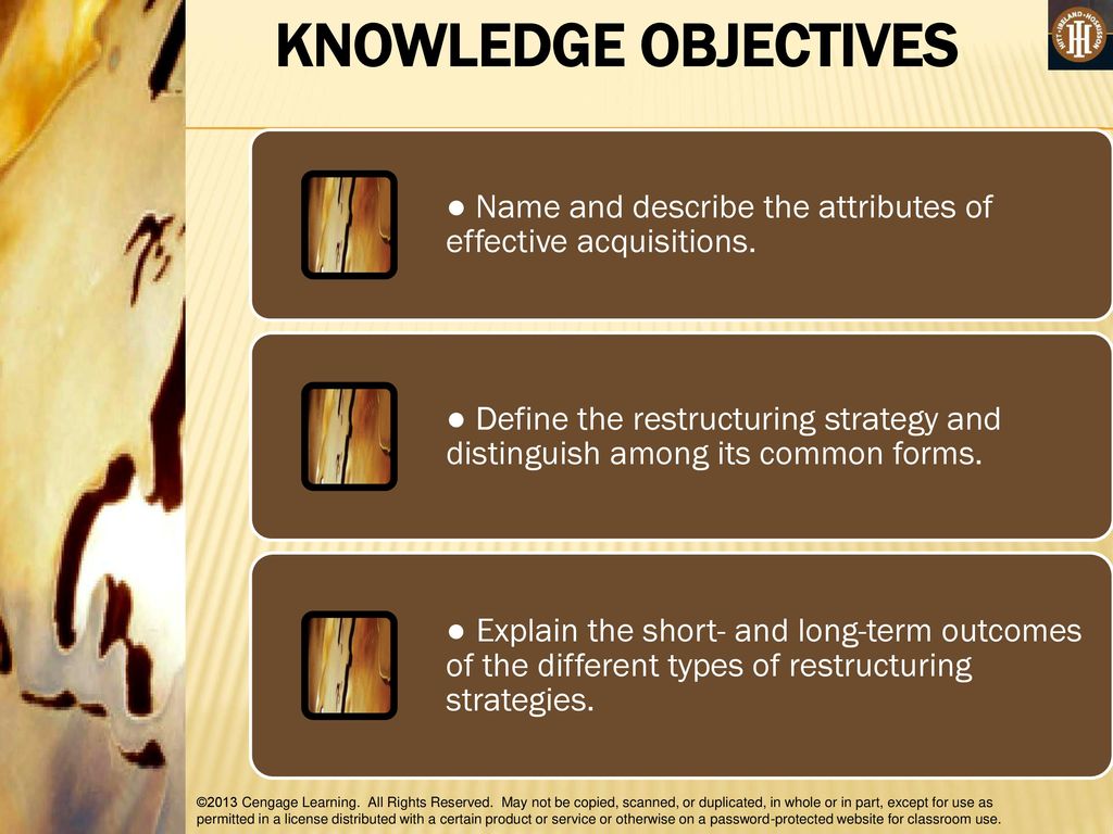 KNOWLEDGE OBJECTIVES ● Name and describe the attributes of effective acquisitions.
