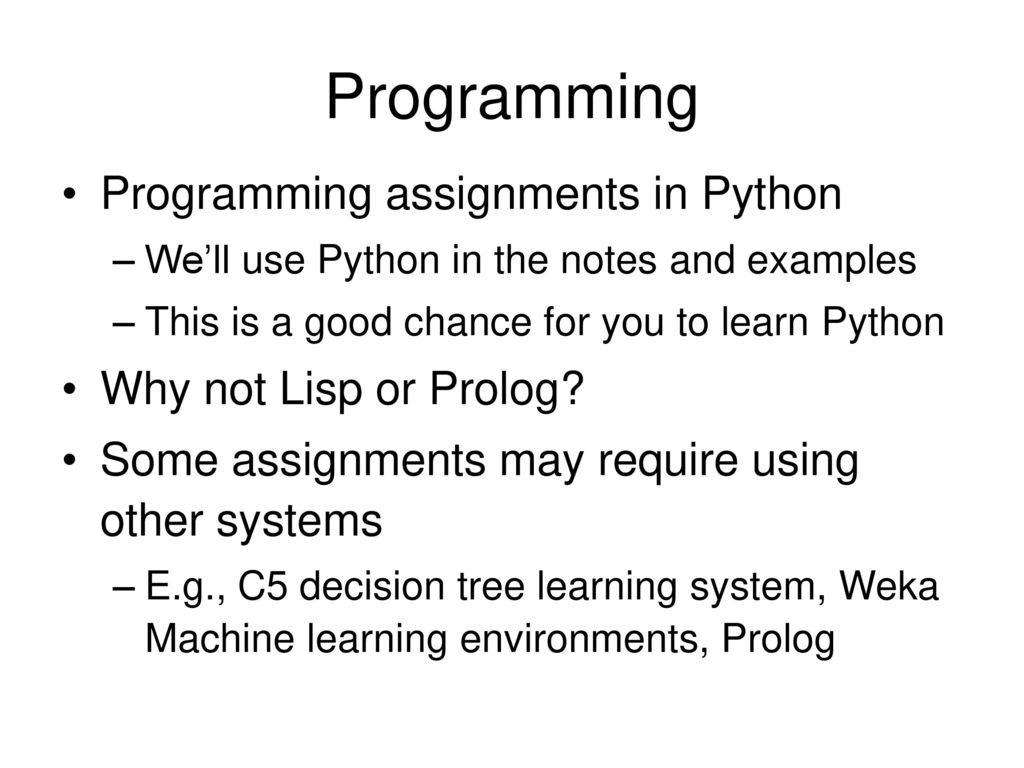 Programming Programming assignments in Python Why not Lisp or Prolog