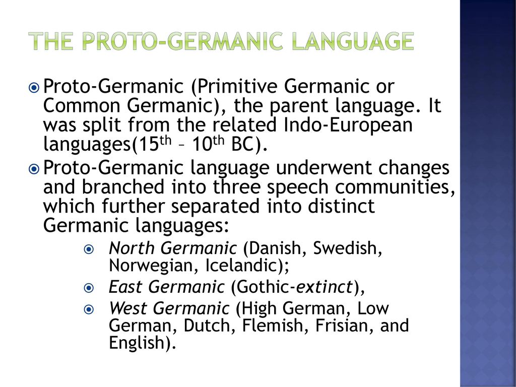 He speaks german. Proto Germanic language. Modern Germanic languages презентация. The Proto-Germanic language is……. Germanic languages Proto Germanic.