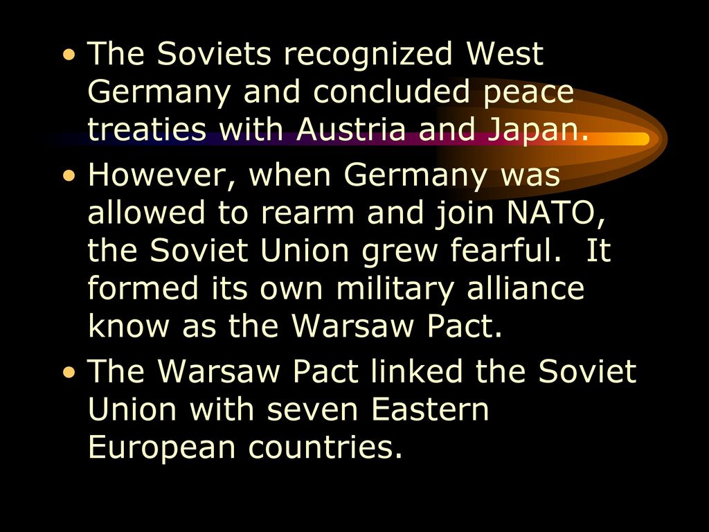 The Soviets recognized West Germany and concluded peace treaties with Austria and Japan.
