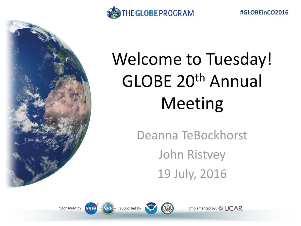 Welcome to Tuesday! GLOBE 20th Annual Meeting