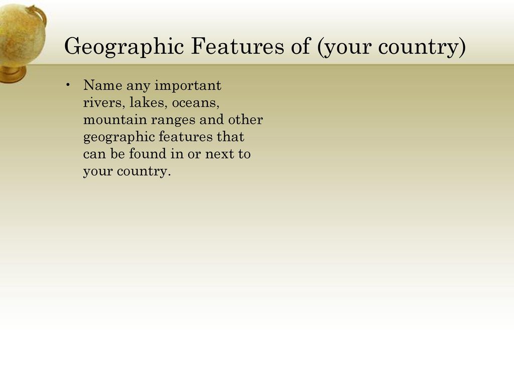 Geographic Features of (your country)