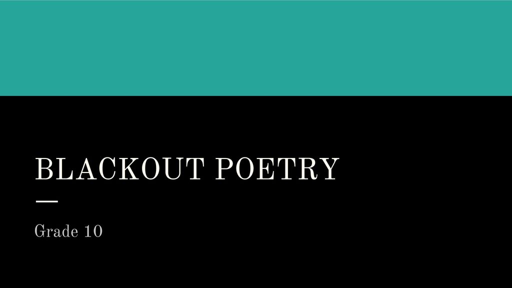 BLACKOUT POETRY Grade Ppt Download blackout-poetry-grade-ppt-download