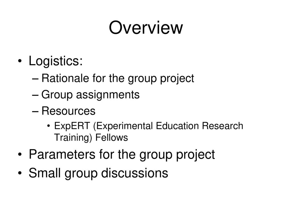 Overview Logistics: Parameters for the group project