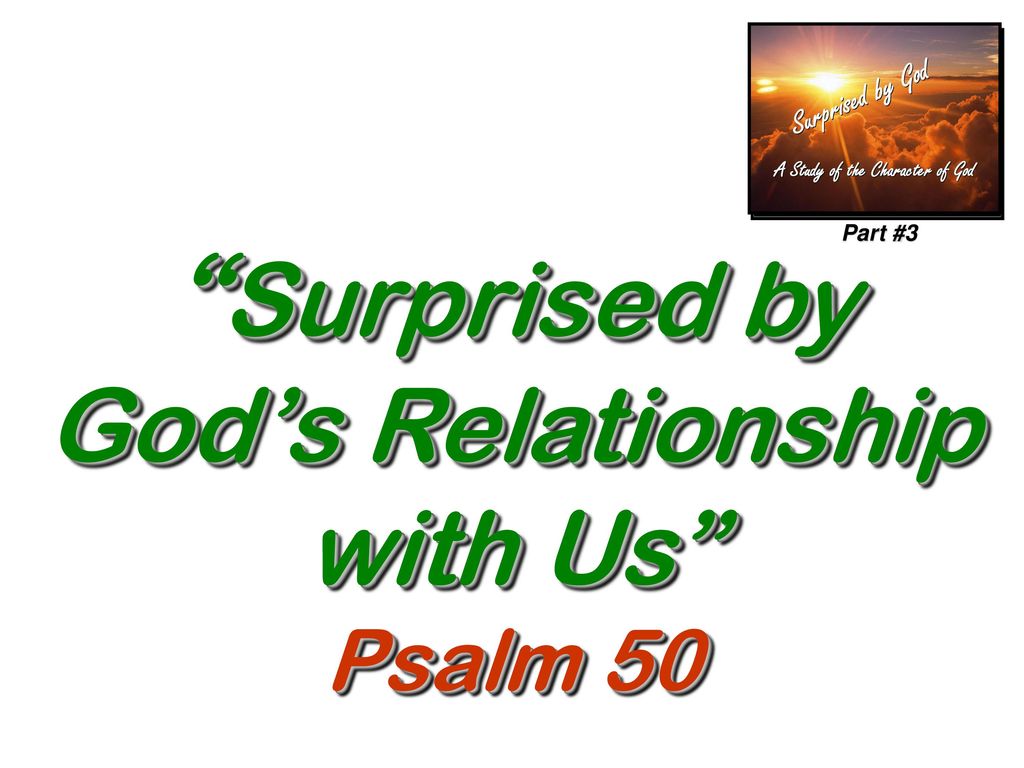 Surprised By God S Relationship With Us Psalm Ppt Download