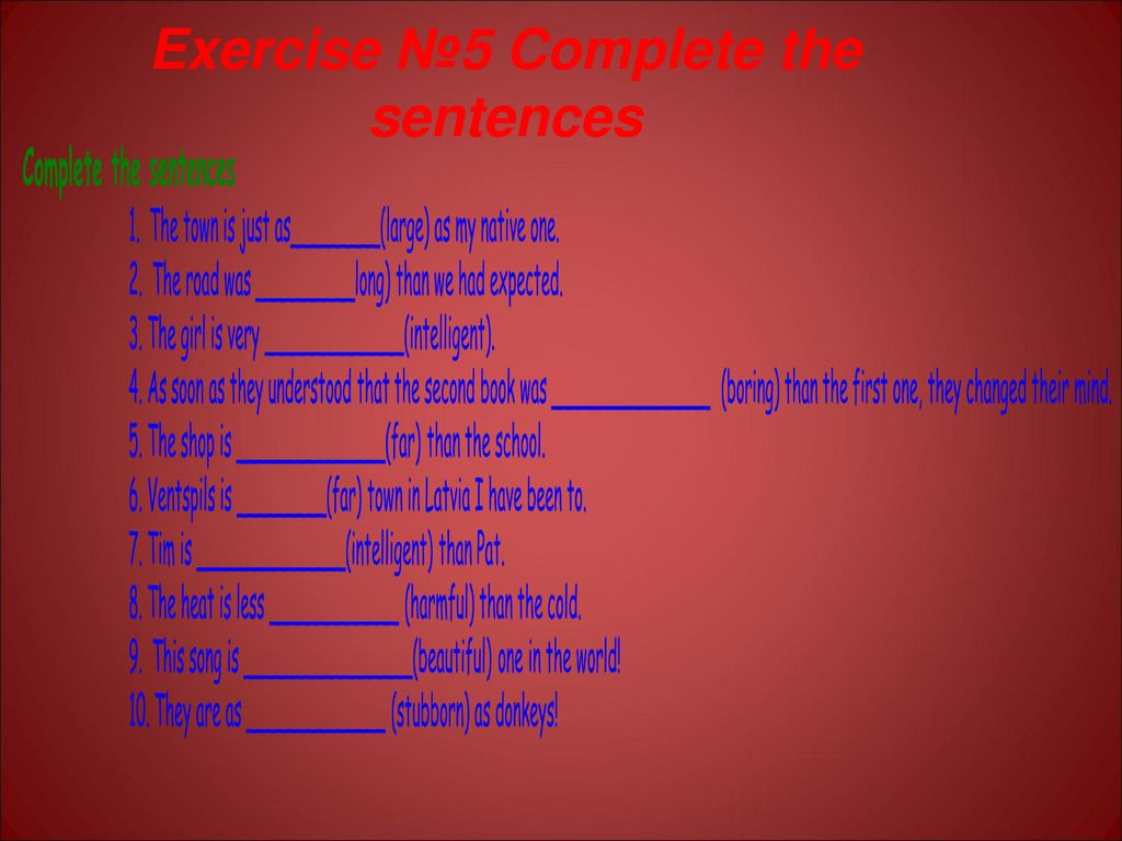 Make comparative sentences. 5 Complete the sentences. Comparative sentences. Degrees of Comparison exercises 6 класс. Degrees of Comparison exercises 5 класс.