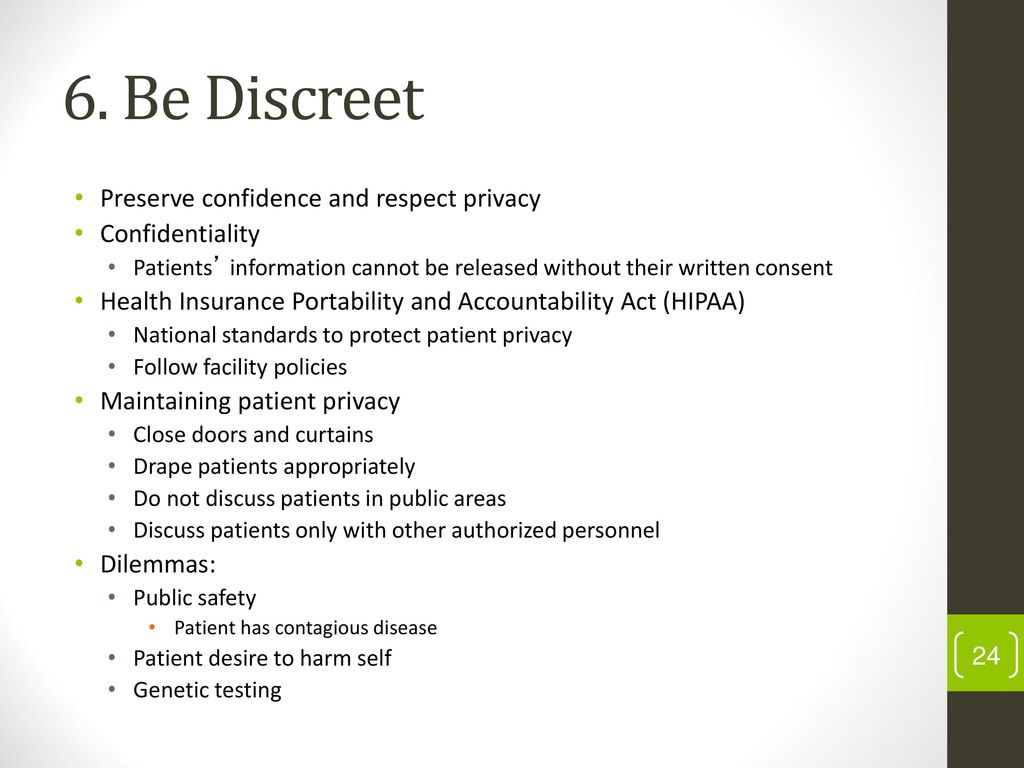 6. Be Discreet Preserve confidence and respect privacy Confidentiality