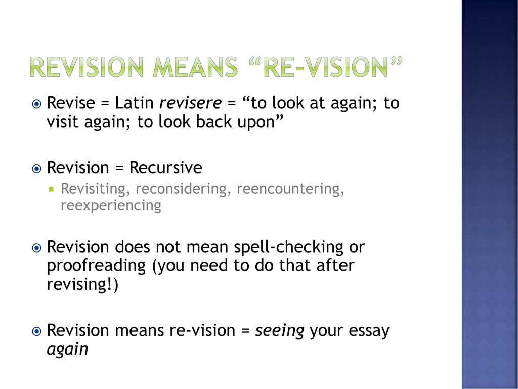 Revision Means Re-Vision