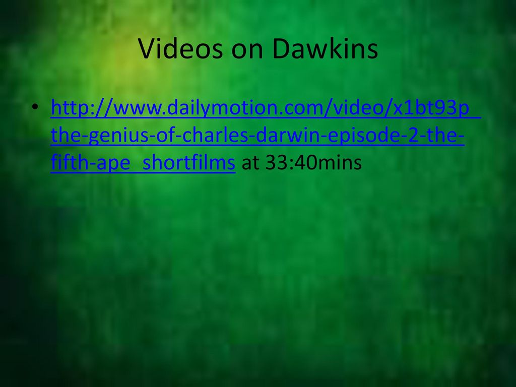 Videos on Dawkins   at 33:40mins.
