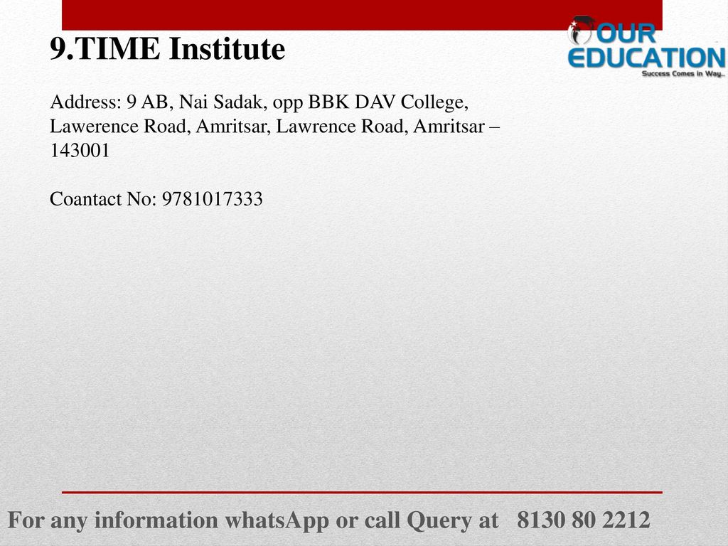 9.TIME Institute Address: 9 AB, Nai Sadak, opp BBK DAV College, Lawerence Road, Amritsar, Lawrence Road, Amritsar –