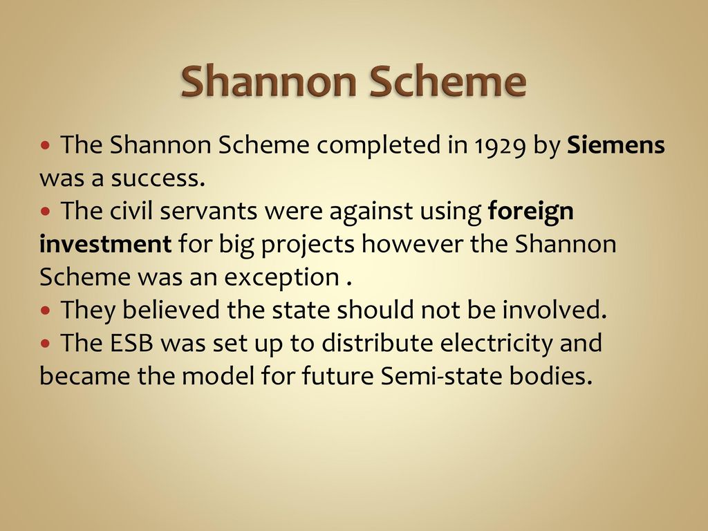 Shannon Scheme The Shannon Scheme completed in 1929 by Siemens was a success.