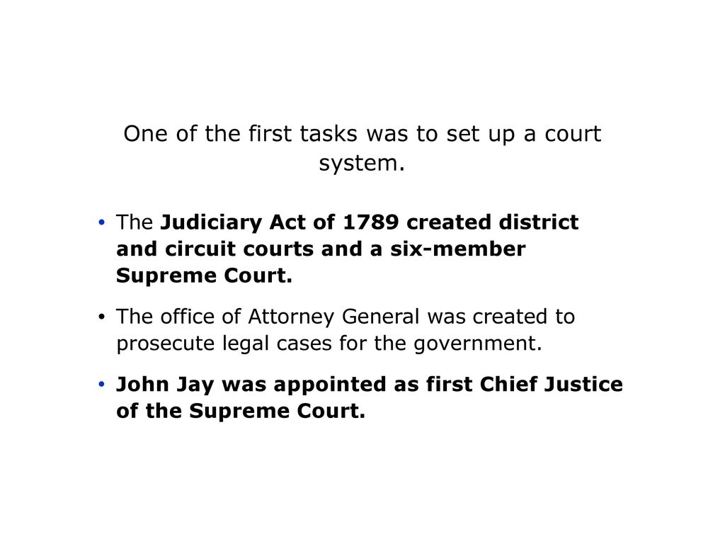 One of the first tasks was to set up a court system.