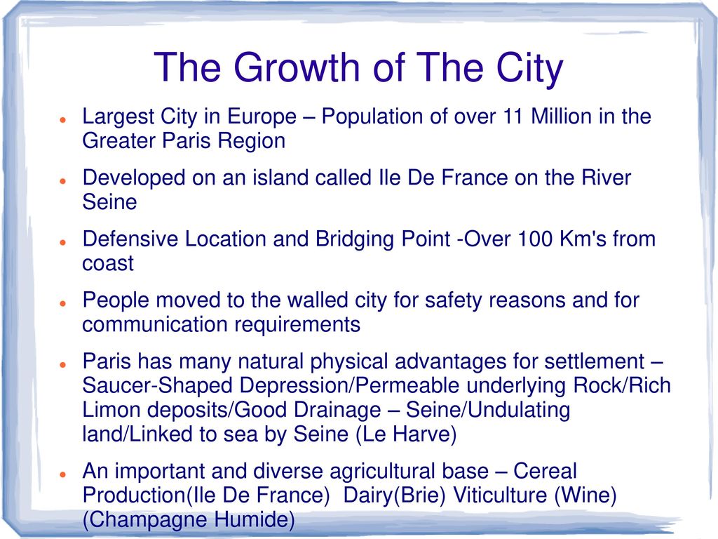 The Growth of The City Largest City in Europe – Population of over 11 Million in the Greater Paris Region.