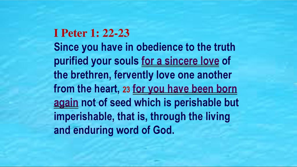 I Peter 1: 22-23