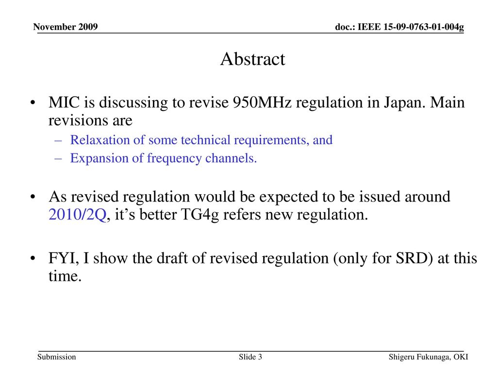 November 2009 Abstract. MIC is discussing to revise 950MHz regulation in Japan. Main revisions are.