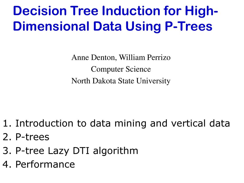 Decision tree induction for high dimensional data using p trees ppt