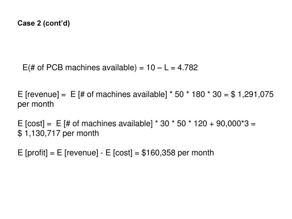 E(# of PCB machines available) = 10 – L = 4.782