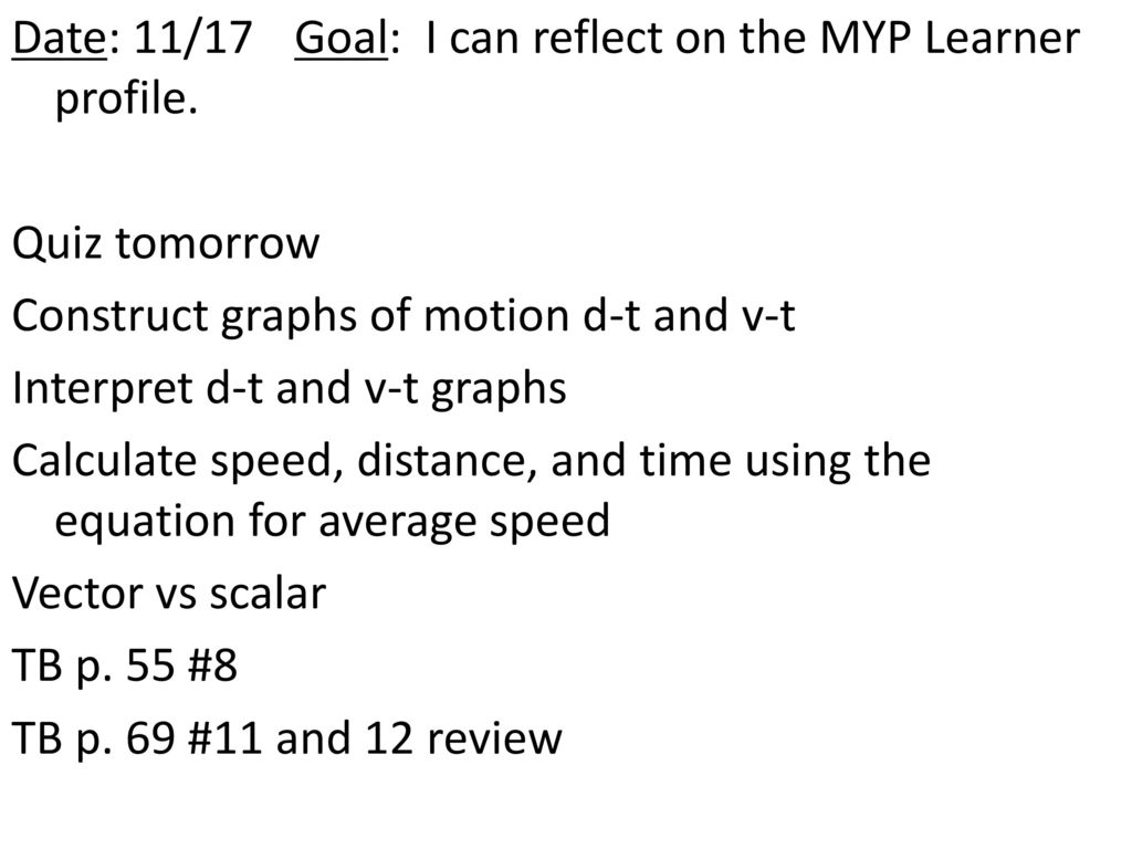 Date: 11/17 Goal: I can reflect on the MYP Learner profile