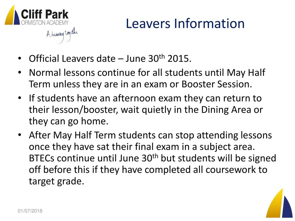Leavers Information Official Leavers date – June 30th 2015.