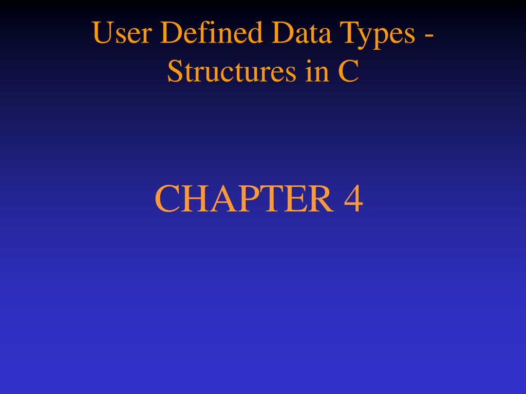 User Defined Data Types Structures in C ppt download