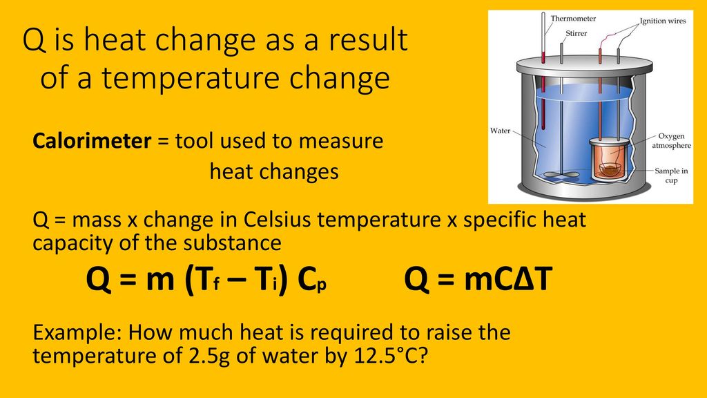 Q is heat change as a result of a temperature change