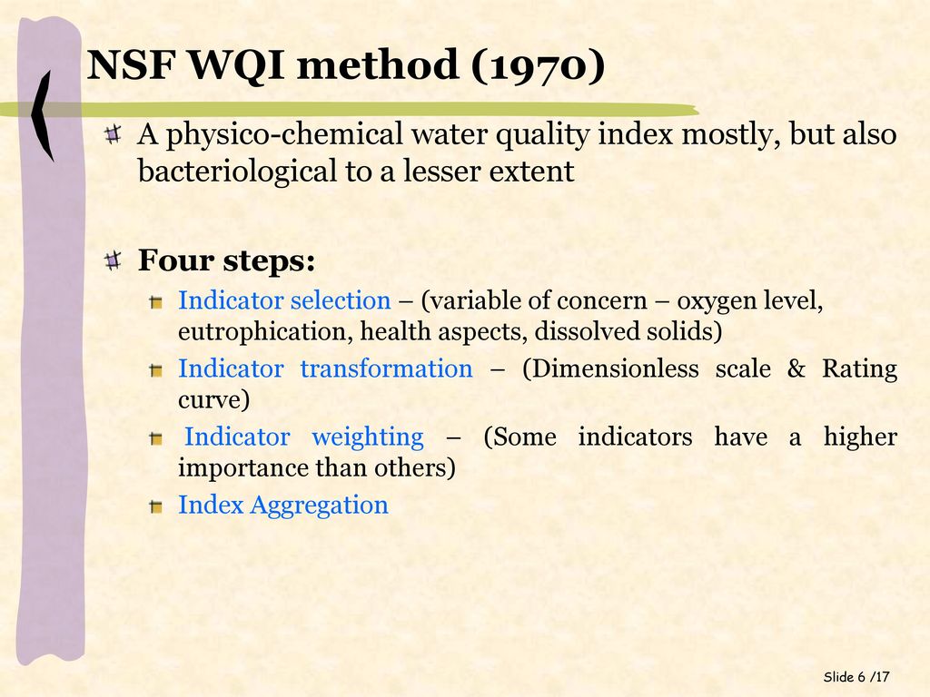 NSF WQI method (1970) A physico-chemical water quality index mostly, but also bacteriological to a lesser extent.